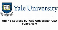 Study at Yale University (Free Online Courses) - OYA Opportunities ...