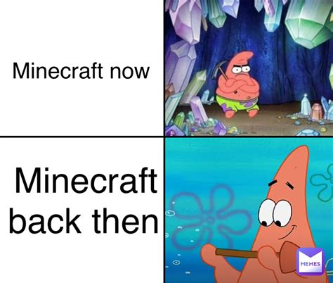 Minecraft Now Minecraft Back Then Vligeroushell Memes