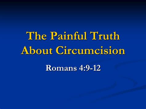 The Painful Truth About Circumcision Romans 4 Ppt Download