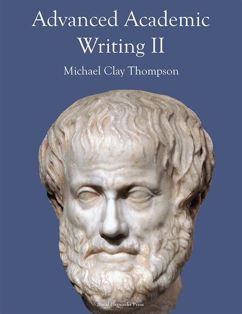 Advanced Academic Writing Ii Student Book By Thompson Michael Clay