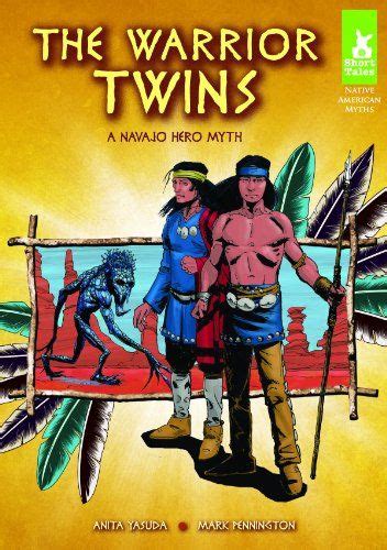 Warrior Twins A Navajo Hero Myth Short Tales Native American Myths