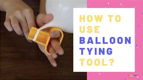 How To Use Balloon Tying Tool Easy Way To Tie A Balloon Balloon Knot