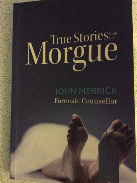 14 true stories from the morgue by john merrick fin 25 2 16 john merrick reading review