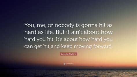 Sylvester Stallone Quote “you Me Or Nobody Is Gonna Hit As Hard As