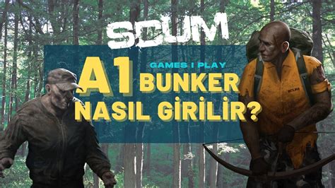 A1 Bunker Nasil Gİrİlİr Scum Gameplay TÜrkÇe Youtube