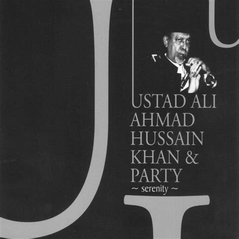 Ustad Ali Ahmad Hussain Khan And Party Serenity Music