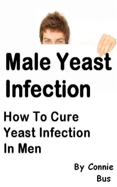 Male Yeast Infection How To Cure Yeast Infection In Men Kindle