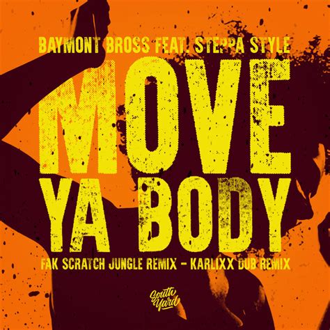 Move Ya Body Remixes By Baymont Bross Feat Steppa Style On Mp3 Wav