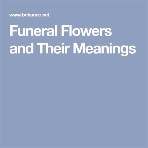 Funeral Flowers And Their Meanings Funeral Flowers Funeral Flower