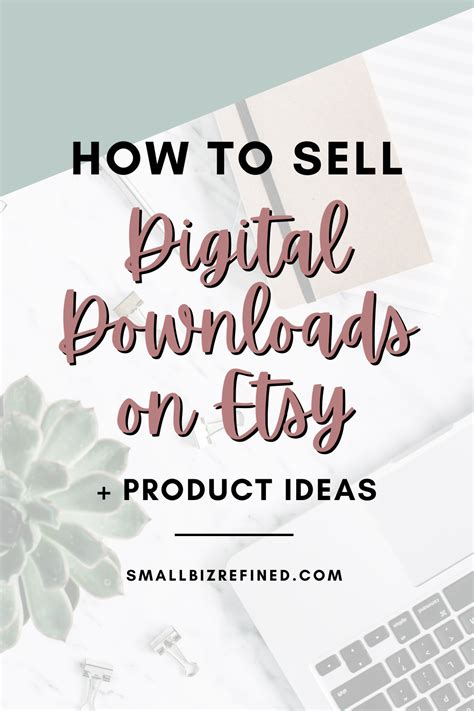 How To Sell Digital Downloads On Etsy Small Biz Refined