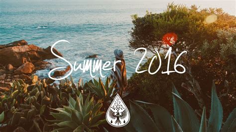 indie chill electronic compilation summer 2016 1 hour playlist youtube