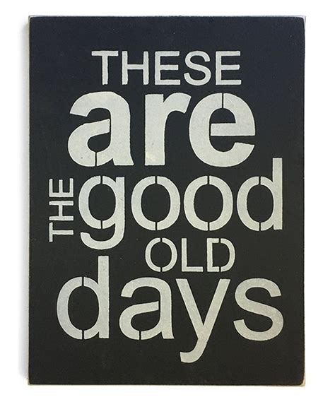 Another Great Find On Zulily These Are The Good Old Days Wall Sign