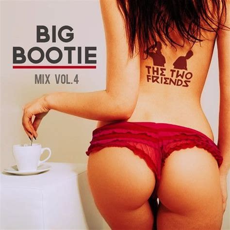 Stream Re Upload F Big Bootie Mix Volume Two Friends By Two Friends Mixes Listen