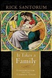 It Takes a Family: Conservatism and the Common Good: Santorum, Rick ...