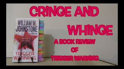 CRINGE AND WHINGE | A Book Review of Trigger Warning by William