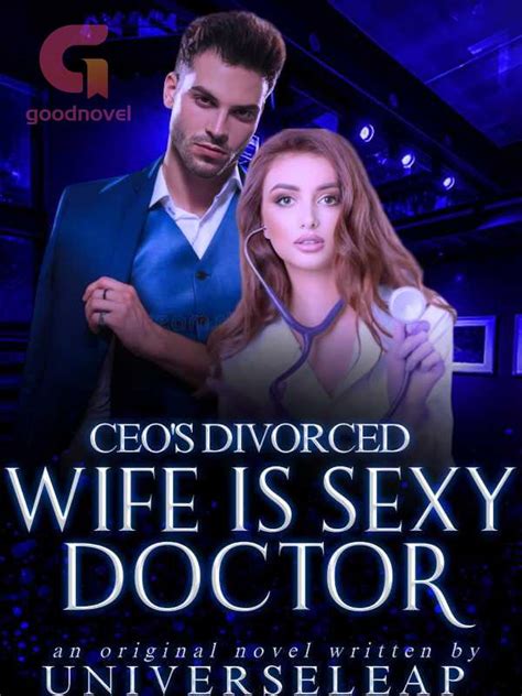 Ceo S Divorced Wife Is Sexy Doctor Pdf Novel Online By Universeleap