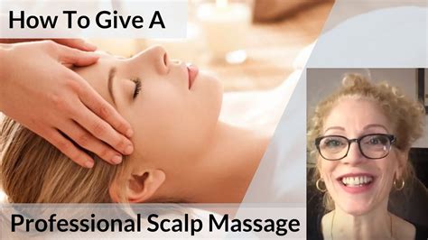 How To Give A Professional Relaxing Scalp Massage Youtube