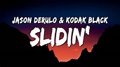 Jason Derulo - Slidin’ (Lyrics) ft. Kodak Black - YouTube