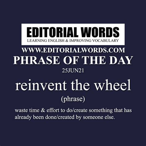 Phrase Of The Day Reinvent The Wheel 25jun21 Editorial Words