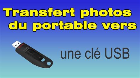 Comment Transf Rer Des Photos Du Portable Sur Une Cl Usb Youtube