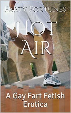 Hot Air A Gay Fart Fetish Erotica By Farty Fortunes