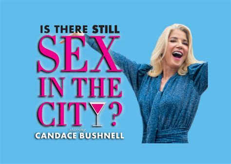 Is There Still Sex In The City Starring Candace Bushnell
