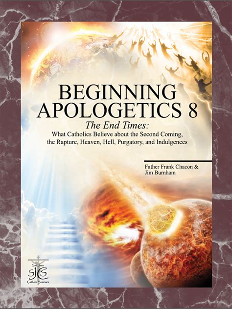 Beginning Apologetics 8 What Catholics Believe About The Second Coming