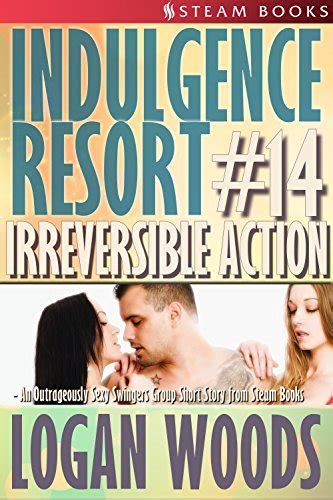 Irreversible Action An Outrageously Sexy Swingers Group Short Story From Steam Books