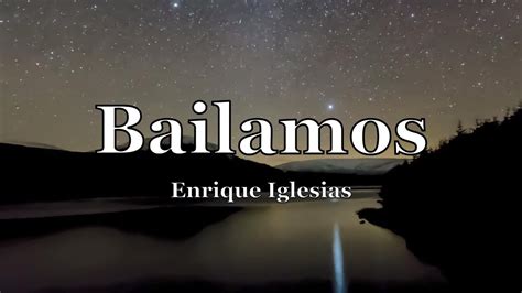 Enrique Iglesias Bailamos Lyrics Youtube