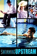 Swimming Upstream (2003) - Posters — The Movie Database (TMDB)