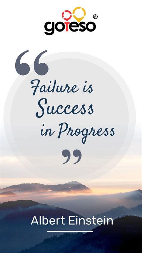 Failure Is Success In Progress Albert Einstein Goteso