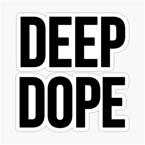 Deep Dope Sticker For Sale By Rafzombie Redbubble