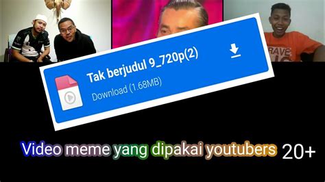 Kumpulan Video Meme Yang Sering Dipakai Youtubers Part 2 20 Video