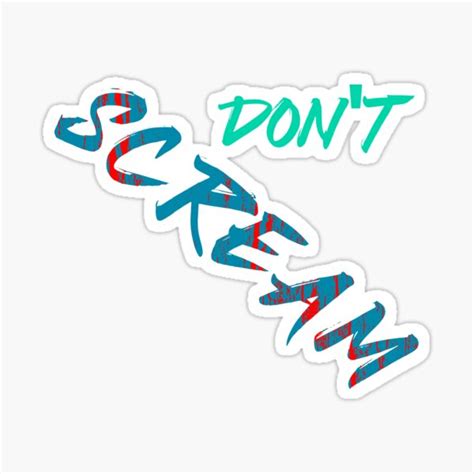 Dont Scream Sticker For Sale By Visionart Arkan Redbubble