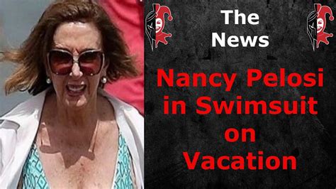 The News With Uncle John And Justin Claes Nancy Pelosi In A Swimsuit
