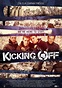 Kicking Off - Kicking Off (2013) - Film - CineMagia.ro