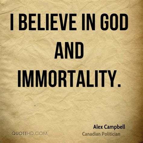 The soul is the immortal part of us. 62 Best Immortality Quotes And Sayings
