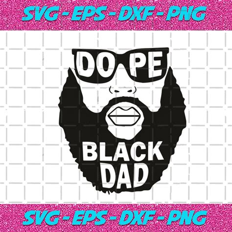 Dope Black Dad T Fathers Day Svg Fathers Day Svg Black Dad Svg