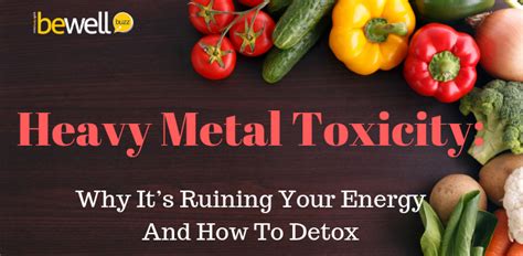 Heavy Metal Toxicity Is Silently Wreaking Havoc In Your Body Bewellbuzz