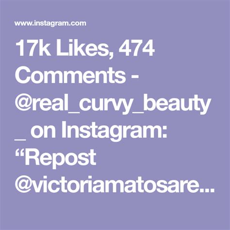 17k Likes 474 Comments Realcurvybeauty On Instagram Repost