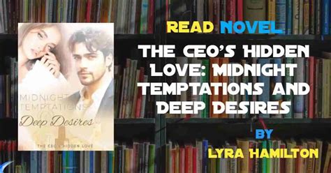 Read The CEO S Hidden Love Midnight Temptations And Deep Desires Novel By Lyra Hamilton Harunup