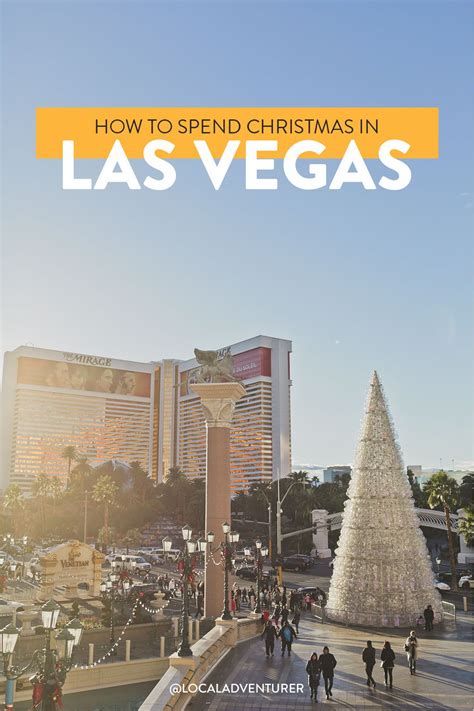 How To Spend Christmas In Las Vegas Local Adventurer Christmas Holidays Localadventurer