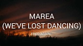 Fred again..- Marea (We've Lost Dancing) [lyrics/letra/espanol] - YouTube