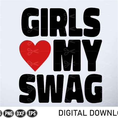 Girls Love My Swag Shirt Etsy