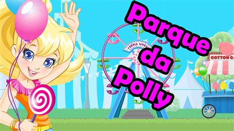 Venha Se Divertir No Parque Da Polly Pocket Game Youtube