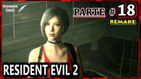 Resident Evil 2 Remake Leon 18 Jogando Com Ada E Perseguindo Annette