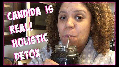 Candida Is Real Holistic Detox Youtube