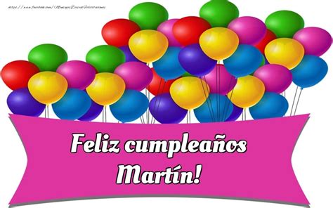 Feliz Cumpleaños Martín Globos Felicitaciones De Cumpleaños Para