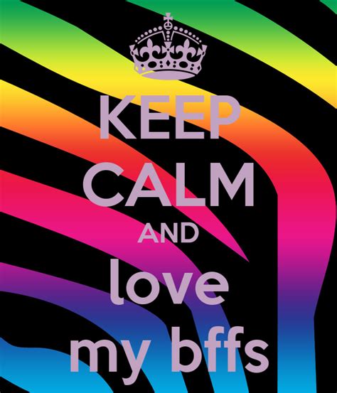 Keep Calm And Love My Bffs Poster Angie Bryant Keep Calm O Matic