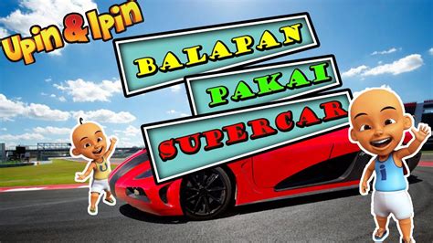 Siapa sih yang gak kenal upin & ipin? SULTAN UPIN DAN IPIN BALAPAN PAKAI SUPER CAR KOEGNIGSEGG | UPIN IPIN GTA 5 - YouTube